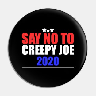 Say No To Creepy Joe 2020 Typography Design Pin