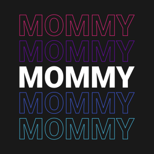 Mommy Replicated T-Shirt