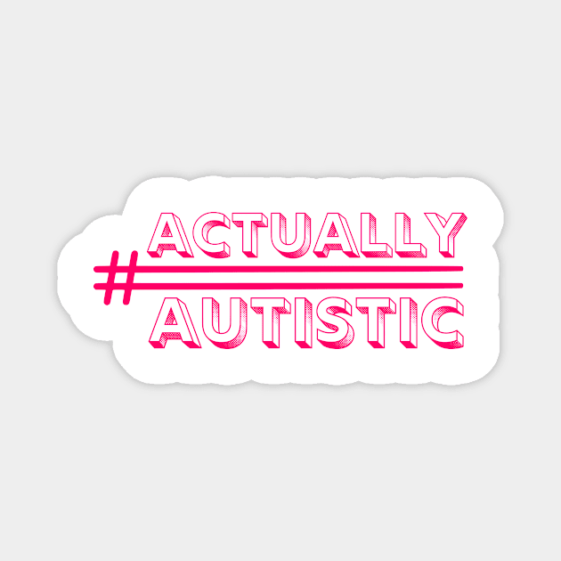 #actuallyautistic Magnet by GS Imagery