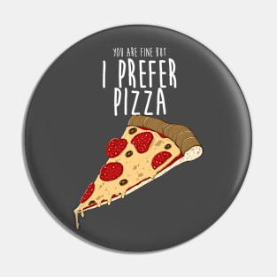 I prefer pizza Pin