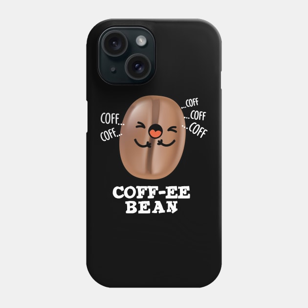 Coff-ee Cute Coughing Coffee Bean Pun Phone Case by punnybone