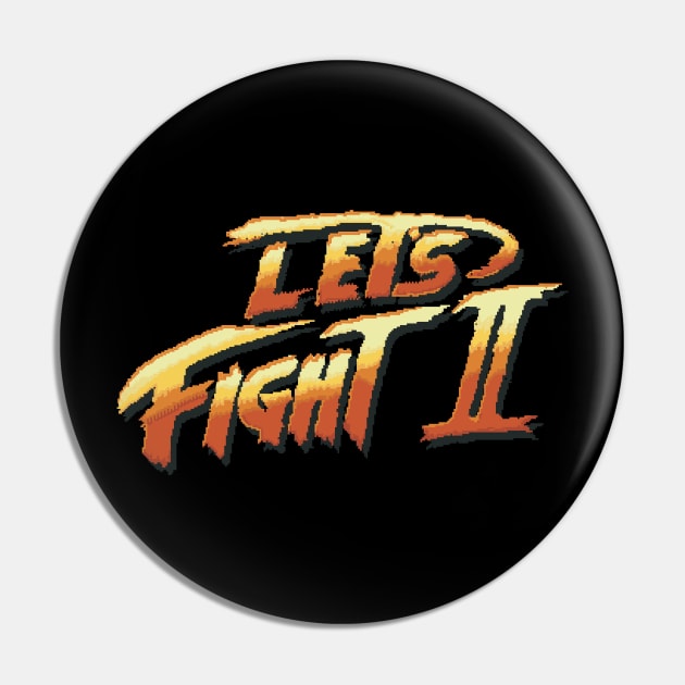 Let's Fight II Pin by jonah block