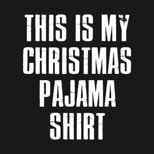 This Is My Christmas Pajama Shirt Funny Christmas T Shirts T-Shirt