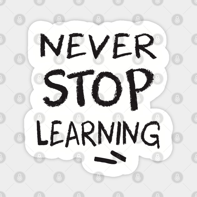 never stop learning Magnet by TheAwesomeShop