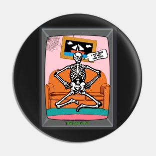 Funny Halloween Skeleton Quote Pin