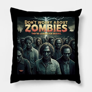 You don't need to worry about zombies Pillow