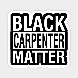 Black Carpenter Matter Quote Magnet