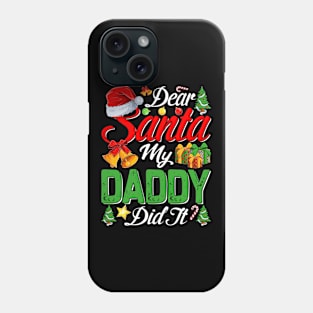 Dear Santa My Daddy Did It Funny Phone Case