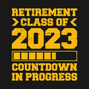 Retiret Class Of 2023 Countdown In Progress T-Shirt