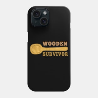 Wooden Spoon Survivor Phone Case