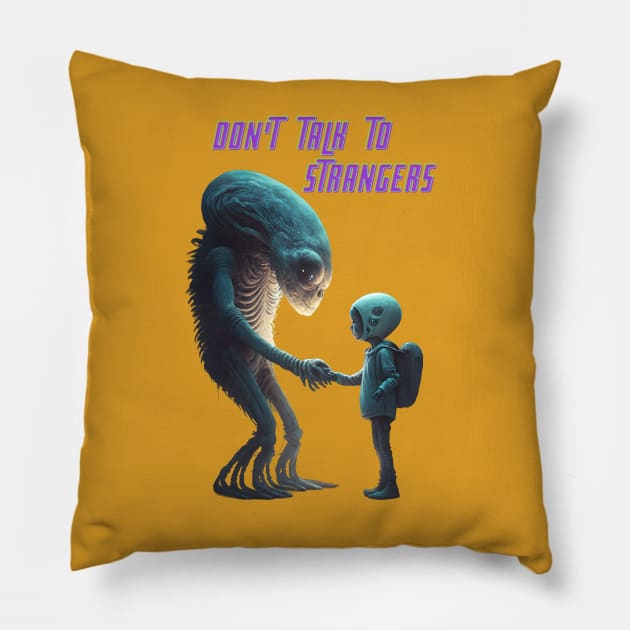 Don't Talk To Strangers Pillow by TooplesArt