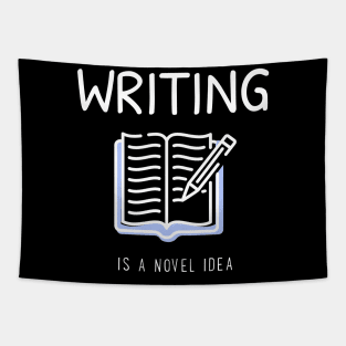 Writing is a Novel Idea Tapestry