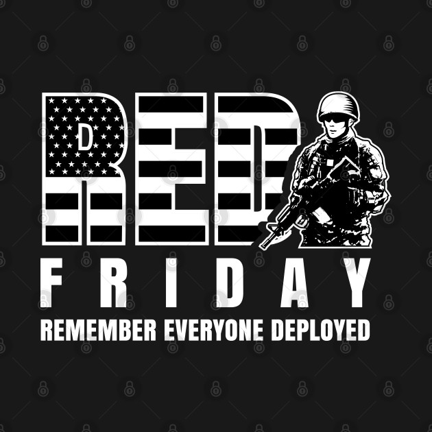 Red Friday Military Shirts: Remember Everyone Deployed - Red Friday Military - T-Shirt