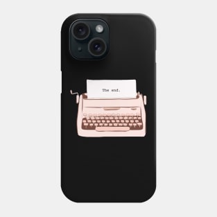 The End Typewriter Great Writer Writing Design Novel Novelist Phone Case