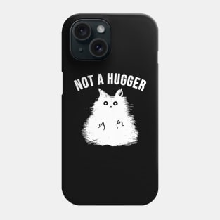 Not A Hugger Phone Case