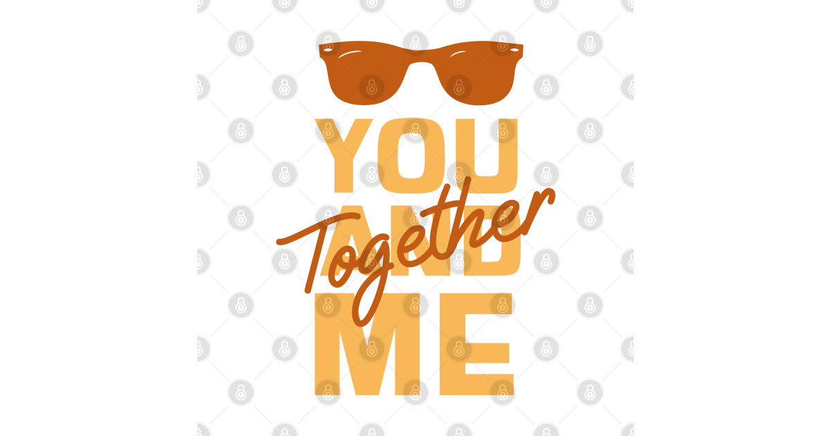 You and Me Together Glasses TShirt TeePublic