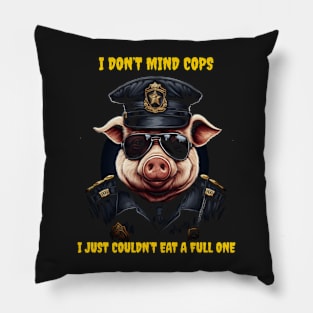 I don’t mind cops Pillow