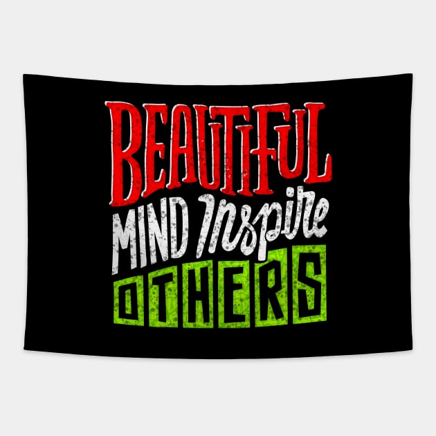 Beautiful Mind Inspire Others - Typography Inspirational Quote Design Great For Any Occasion Tapestry by TeesHood