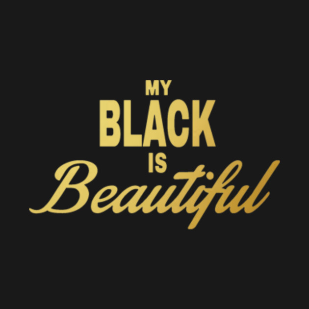 MY BLACK IS BEAUTIFUL - My Black Is Beautiful - Onesie | TeePublic