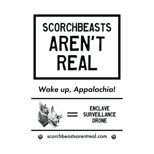 Scorchbeasts Aren't Real (For Light) T-Shirt