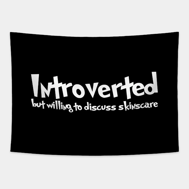 Introverted but willing to discuss skinscare Funny sayings Tapestry by star trek fanart and more