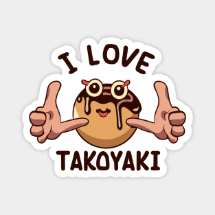 I love takoyaki, funny Magnet