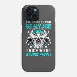 The Hardest Part of the Job Phone Case