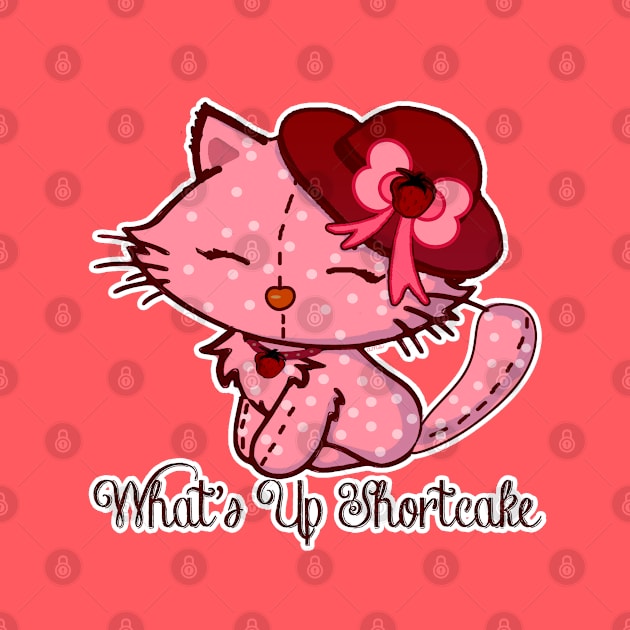 Whats Up Shortcake by GnarllyMama