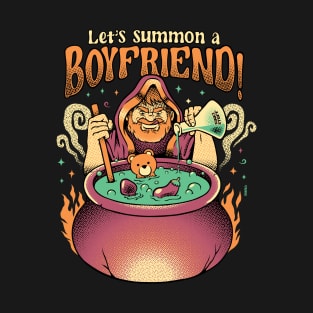 Let's Summon A Boyfriend T-Shirt