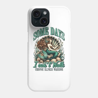 Chronic Illness Warrior Spoonie Some Days I Can't Walk Phone Case