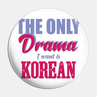 The only drama i want is korean Pin