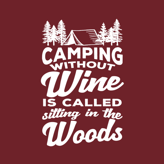 Funny Wine Lover Shirts & Cute Camping T-Shirt Gift by teemaniac