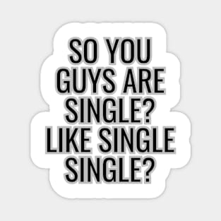 Meme : On being single Magnet