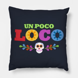 UN POCO LOCO Pillow