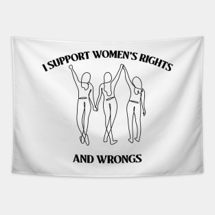 I support women’s rights and wrongs Tapestry