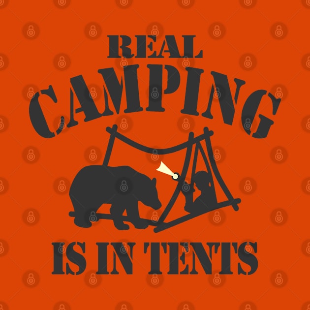 Real Camping Is In Tents by Etopix