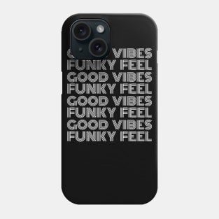 Good Vibes, Funky Feel Phone Case