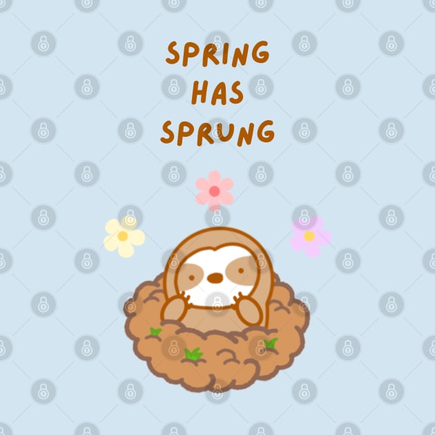 Spring has Sprung Groundhog Day Sloth by theslothinme