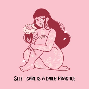 Self-care is a daily practice T-Shirt