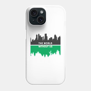 the world without us Phone Case