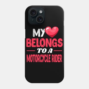 My heart belongs to a Motorcycle Rider Phone Case