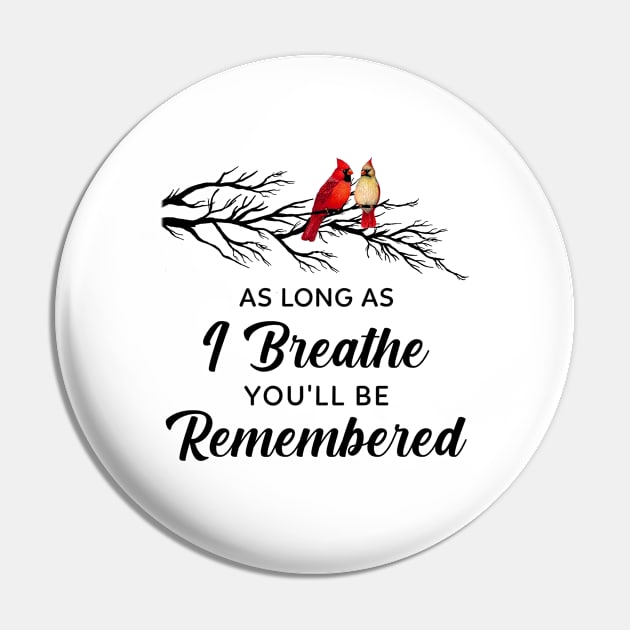 As Long As I Breath You Will Be Remembered  Couple Cardinal Pin by DMMGear