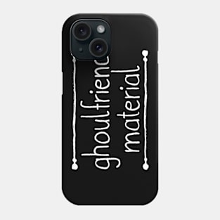 Ghoulfriend Material Phone Case