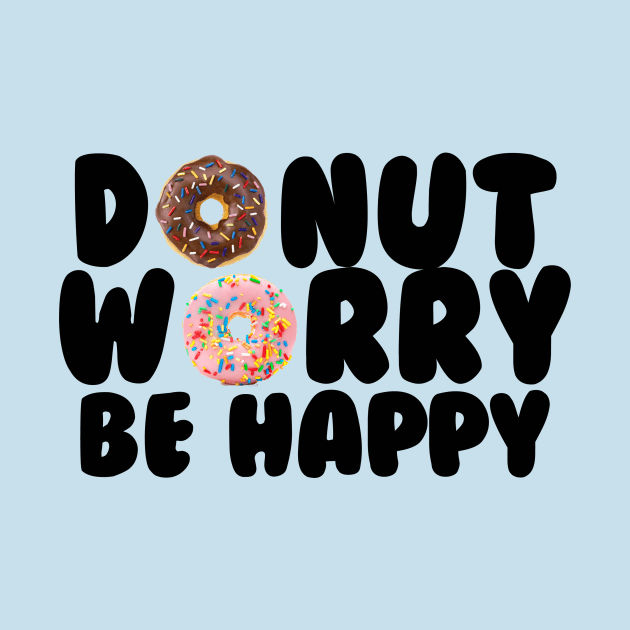 Donut Worry Be Happy by lolosenese