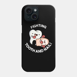 Fighting Tooth And Nail Funny Boxing Puns Phone Case