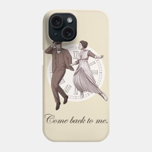 Somewhere in time -Come back to me. Phone Case