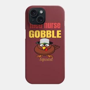 Nurse Turkey Fquad Funny Thanksgiving gift Phone Case