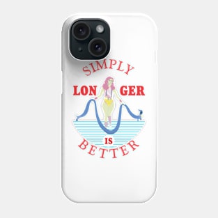 Simply longer is better. Phone Case