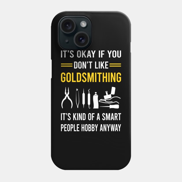 Smart People Hobby Goldsmithing Goldsmith Phone Case by Good Day