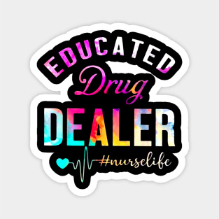 Educated drug dealer Gift for Love Nurselife Heartbeats Nursing RN Magnet